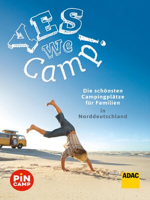 cover image of Yes we camp! Die schönsten Campingplätze für Familien in Norddeutschland